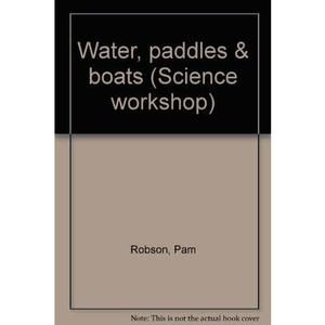 Water, Paddles & Boats (Science workshop) (Hardcover)